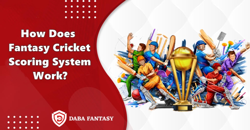 How Does Fantasy Cricket Scoring System Work
